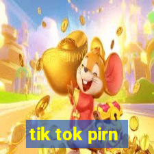 tik tok pirn